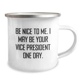 Funny Vice President Gifts for Men, 'Be Nice To Me. I May Be Your Vice President One Day.' Christmas Unique Gifts from Men to Vice President - Image 2